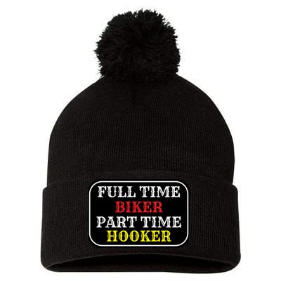 Full Time Biker, Part Time Hooker Pom Pom 12in Knit Beanie