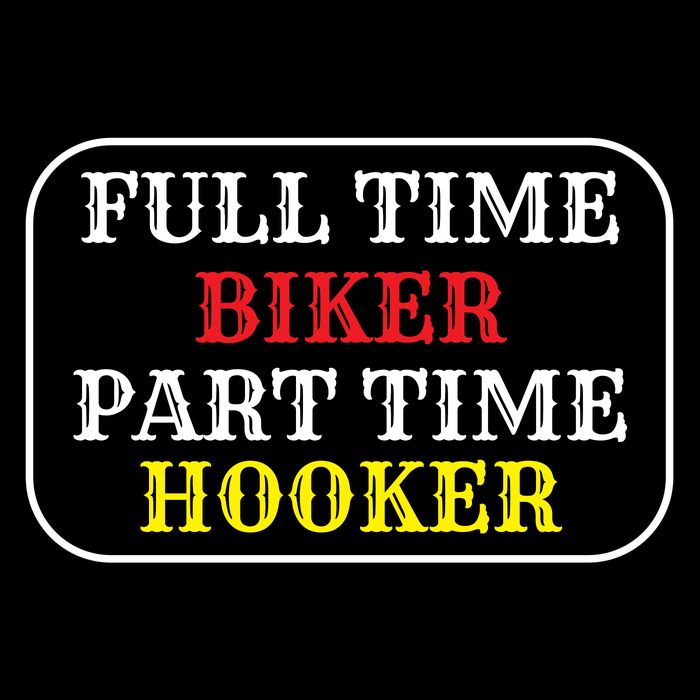 Full Time Biker, Part Time Hooker Toddler Sweatshirt