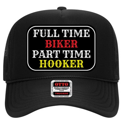 Full Time Biker, Part Time Hooker Trucker Hat