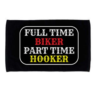 Full Time Biker, Part Time Hooker Microfiber Hand Towel