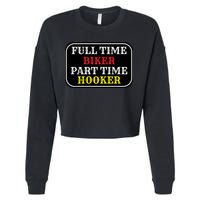 Full Time Biker, Part Time Hooker Cropped Pullover Crew