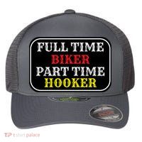 Full Time Biker, Part Time Hooker Flexfit Unipanel Trucker Cap