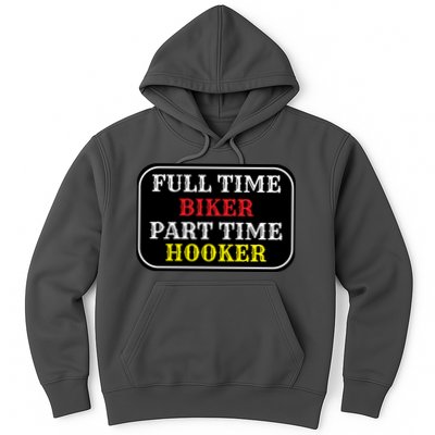 Full Time Biker, Part Time Hooker Hoodie