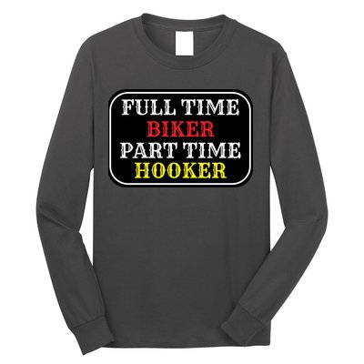 Full Time Biker, Part Time Hooker Long Sleeve Shirt