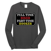 Full Time Biker, Part Time Hooker Long Sleeve Shirt