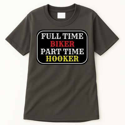 Full Time Biker, Part Time Hooker Tall T-Shirt