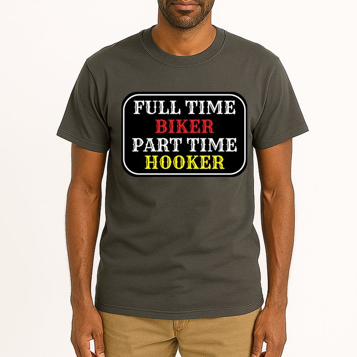 Full Time Biker, Part Time Hooker Tall T-Shirt