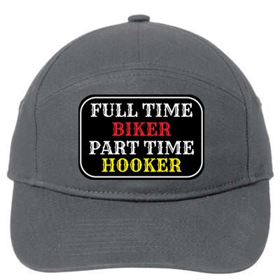 Full Time Biker, Part Time Hooker 7-Panel Snapback Hat