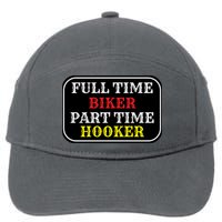 Full Time Biker, Part Time Hooker 7-Panel Snapback Hat
