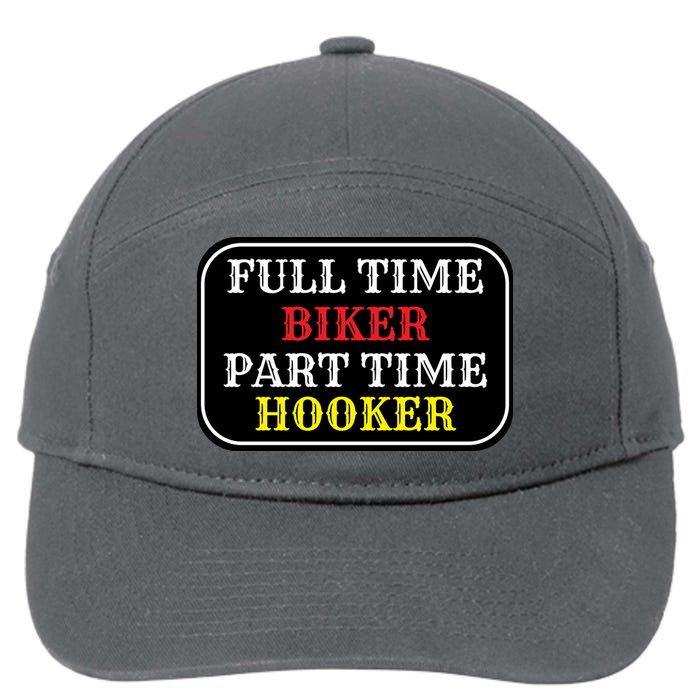 Full Time Biker, Part Time Hooker 7-Panel Snapback Hat
