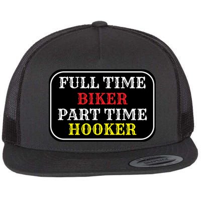 Full Time Biker, Part Time Hooker Flatbill Hat