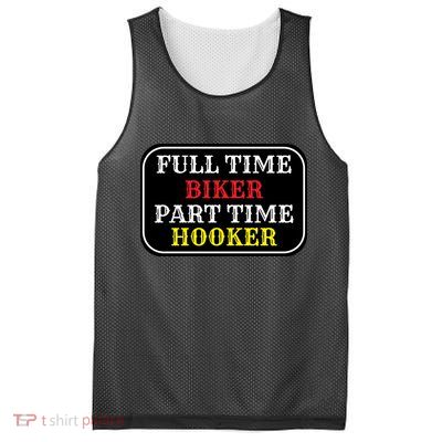 Full Time Biker, Part Time Hooker Mesh Reversible Basketball Jersey Tank