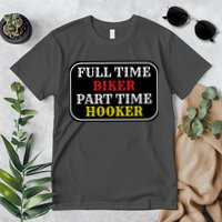 Full Time Biker, Part Time Hooker Premium T-Shirt