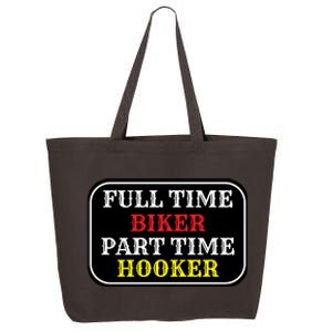 Full Time Biker, Part Time Hooker 25L Jumbo Tote