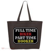 Full Time Biker, Part Time Hooker 25L Jumbo Tote