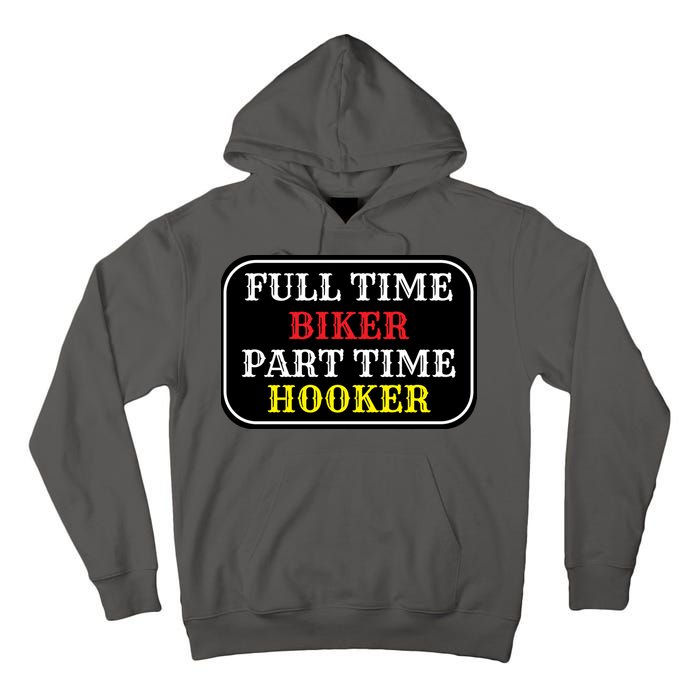 Full Time Biker, Part Time Hooker Tall Hoodie