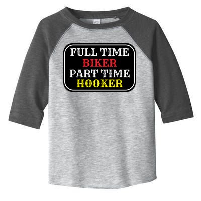 Full Time Biker, Part Time Hooker Toddler Fine Jersey T-Shirt