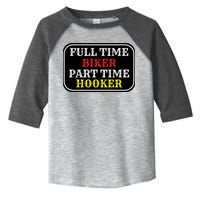 Full Time Biker, Part Time Hooker Toddler Fine Jersey T-Shirt
