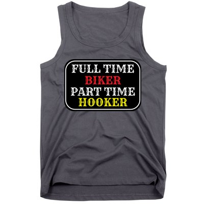 Full Time Biker, Part Time Hooker Tank Top