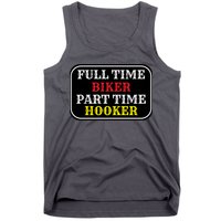 Full Time Biker, Part Time Hooker Tank Top