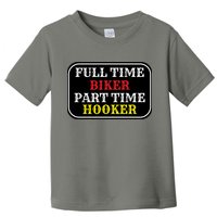 Full Time Biker, Part Time Hooker Toddler T-Shirt