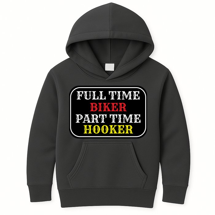 Full Time Biker, Part Time Hooker Kids Hoodie
