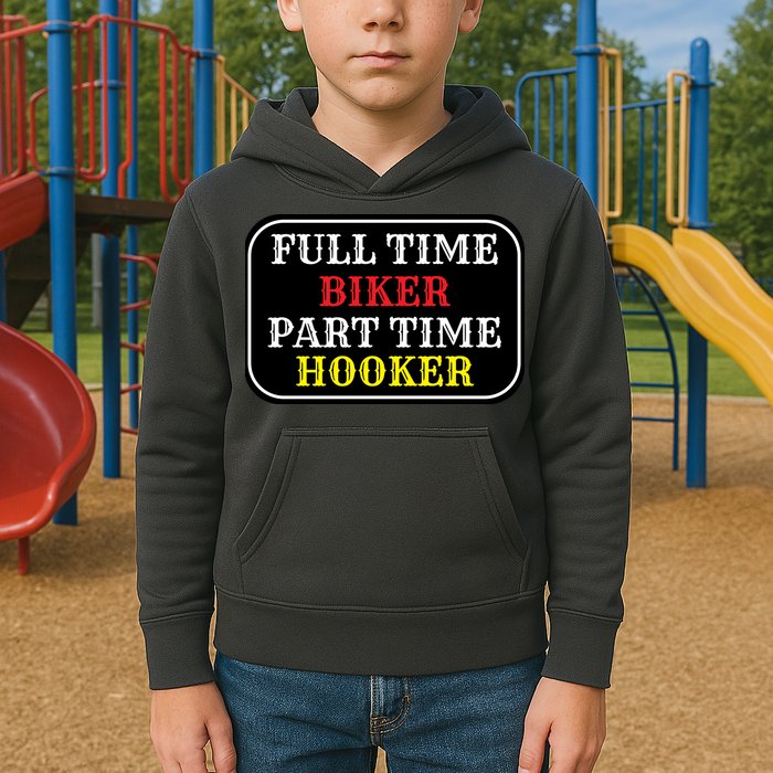 Full Time Biker, Part Time Hooker Kids Hoodie