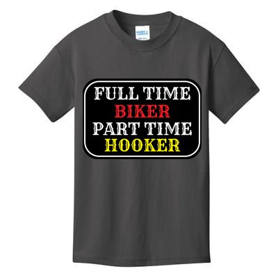 Full Time Biker, Part Time Hooker Kids T-Shirt