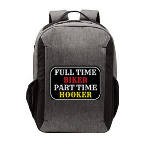 Full Time Biker, Part Time Hooker Vector Backpack