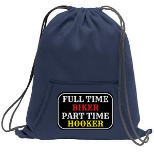 Full Time Biker, Part Time Hooker Sweatshirt Cinch Pack Bag