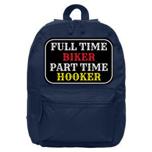 Full Time Biker, Part Time Hooker 16 in Basic Backpack