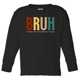 Funny Teachers Bruh Toddler Long Sleeve Shirt