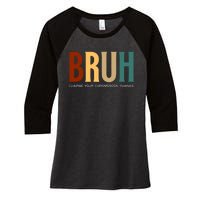 Funny Teachers Bruh Women's Tri-Blend 3/4-Sleeve Raglan Shirt