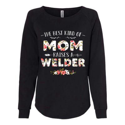 Floral The Best Kind Of Mom Raises A Welder Cute Mothers Day Womens California Wash Sweatshirt