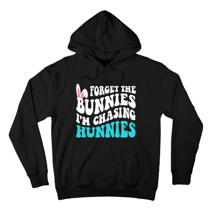 Forget The Bunnies Im Chasing Hunnies Funny Easter Tall Hoodie