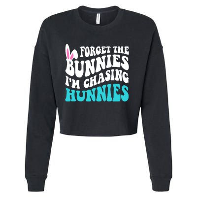 Forget The Bunnies Im Chasing Hunnies Funny Easter Cropped Pullover Crew