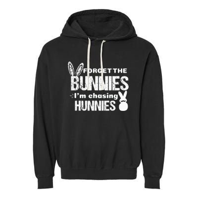 Forget The Bunnies I'm Chasing Hunnies Garment-Dyed Fleece Hoodie