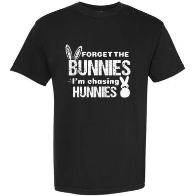 Forget The Bunnies I'm Chasing Hunnies Garment-Dyed Heavyweight T-Shirt