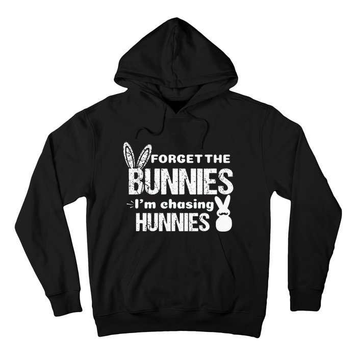 Forget The Bunnies I'm Chasing Hunnies Hoodie