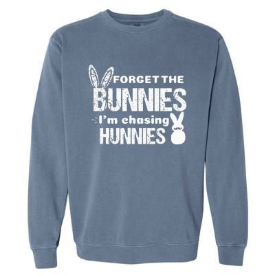 Forget The Bunnies I'm Chasing Hunnies Garment-Dyed Sweatshirt