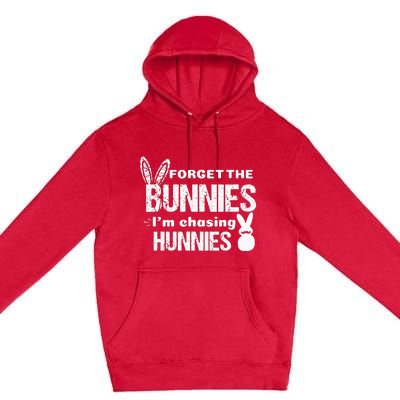 Forget The Bunnies I'm Chasing Hunnies Premium Pullover Hoodie