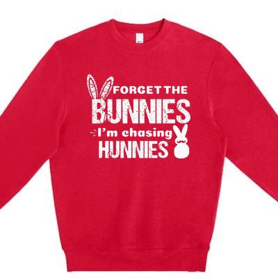 Forget The Bunnies I'm Chasing Hunnies Premium Crewneck Sweatshirt