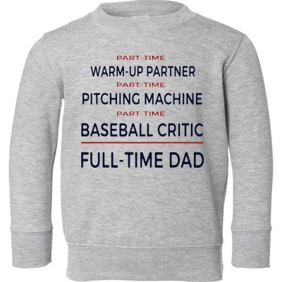 Full Time Baseball Dad Baseball Dad With Balls Ballers Daddy Toddler Sweatshirt