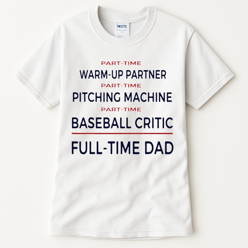 Full Time Baseball Dad Baseball Dad With Balls Ballers Daddy Tall T-Shirt