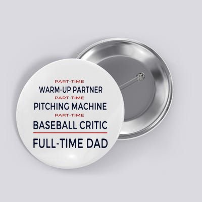 Full Time Baseball Dad Baseball Dad With Balls Ballers Daddy Button