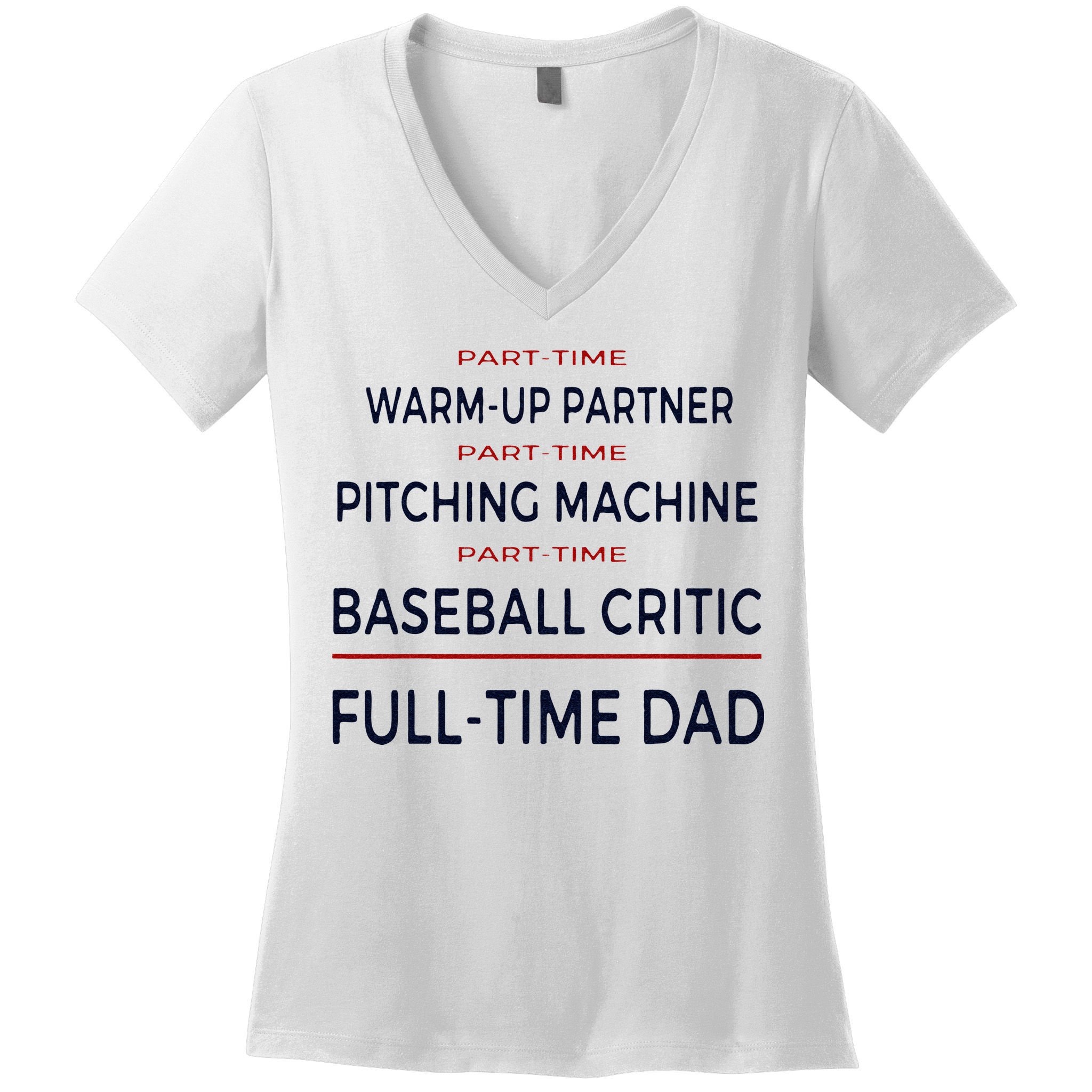 Full Time Baseball Dad Baseball Dad With Balls Ballers Daddy Women's V-Neck T-Shirt