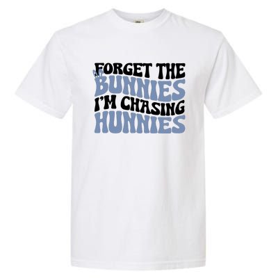 Forget The Bunnies IM Chasing Hunnies Garment-Dyed Heavyweight T-Shirt