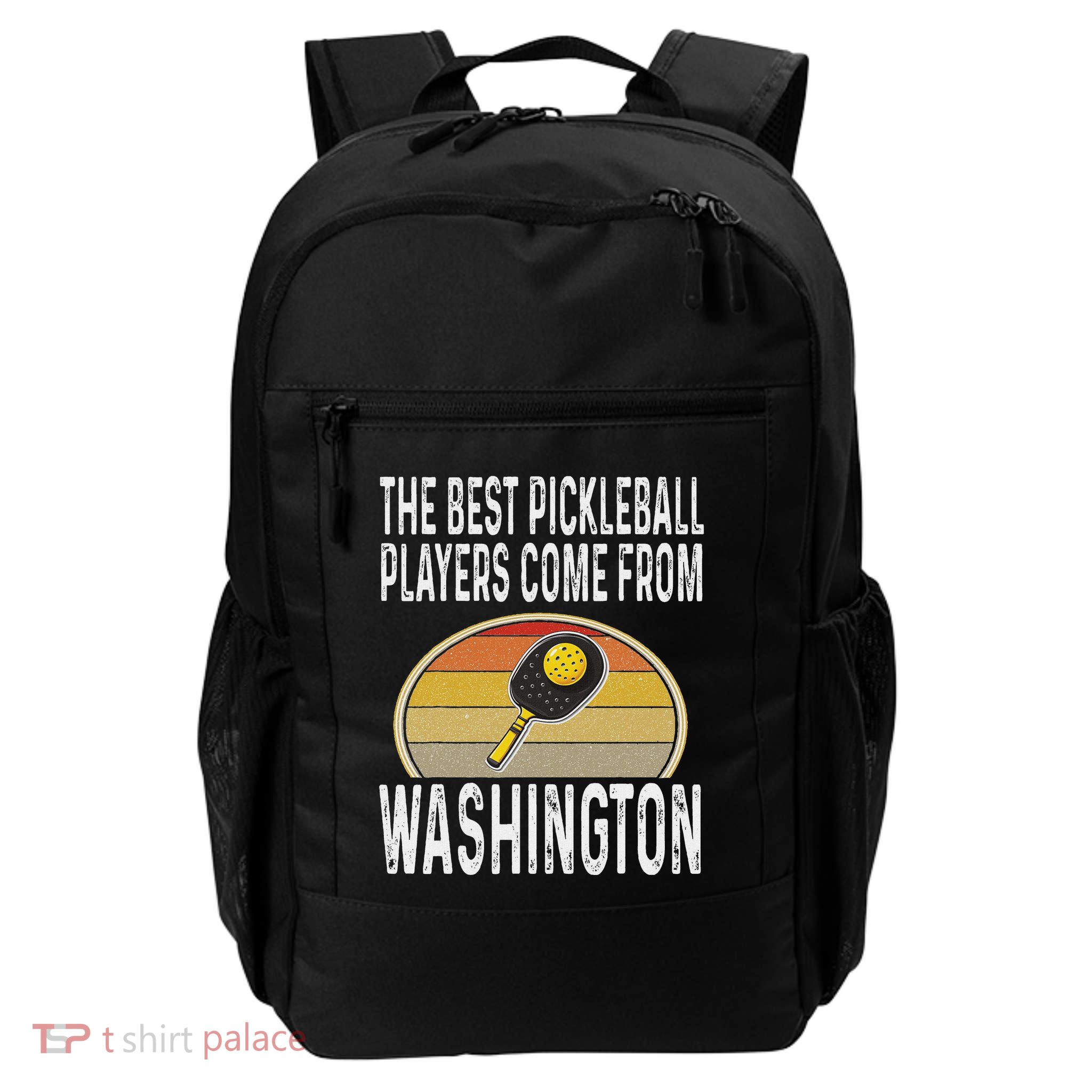 Funny The Best Pickleball Players Come From Washington Humor Daily Commute Backpack