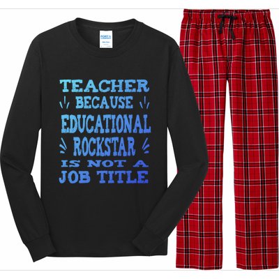 Funny Teacher Because Educational Rockstar Not A Job Title Cute Gift Long Sleeve Pajama Set