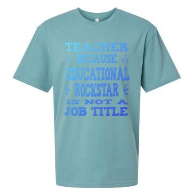 Funny Teacher Because Educational Rockstar Not A Job Title Cute Gift Sueded Cloud Jersey T-Shirt